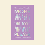More Orgasms Please by Hotbed Collective - High Tide