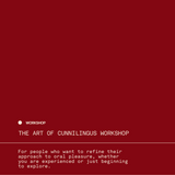 The Art of Cunnilingus Workshop