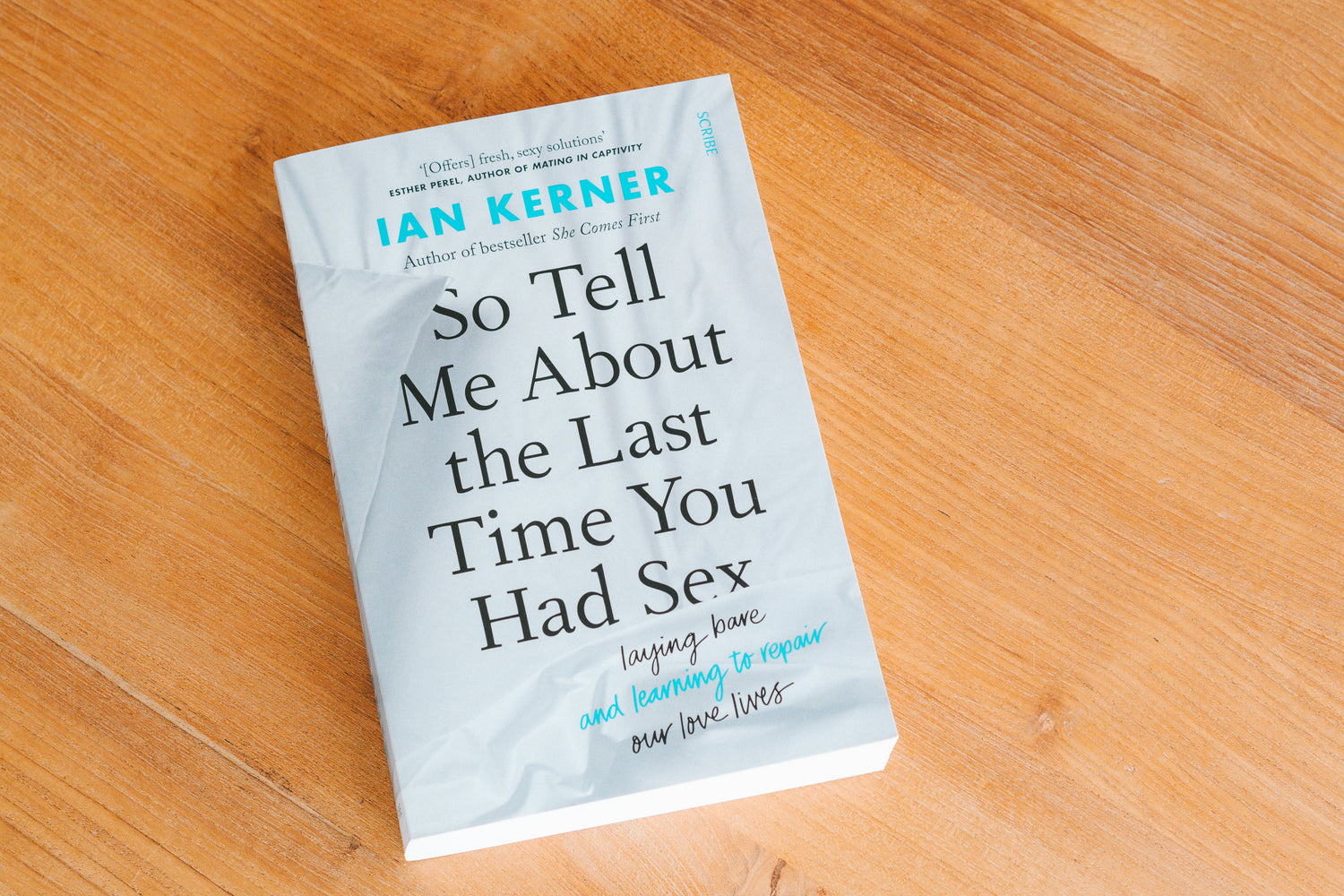 So Tell Me About The Last Time You Had Sex by Ian Kerner